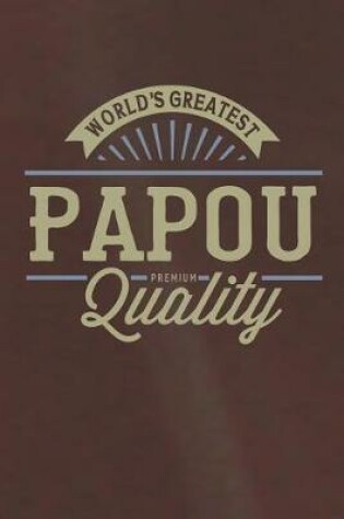 Cover of World's Greatest Papou Premium Quality