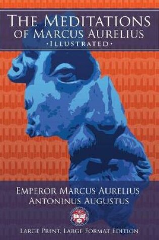 Cover of The Meditations of Marcus Aurelius - Large Print, Large Format, Illustrated