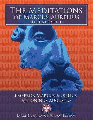 Book cover for The Meditations of Marcus Aurelius - Large Print, Large Format, Illustrated