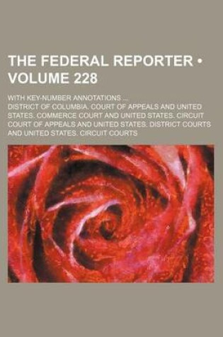 Cover of The Federal Reporter (Volume 228); With Key-Number Annotations