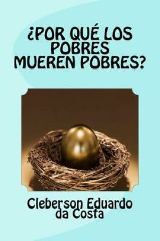 Cover of Por Que Los Pobres Mueren Pobres?