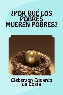 Book cover for Por Que Los Pobres Mueren Pobres?