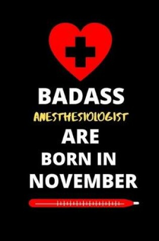 Cover of Badass Anesthesiologist Are Born in November