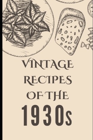 Cover of Vintage Recipes of the 1930s