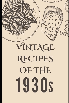 Book cover for Vintage Recipes of the 1930s