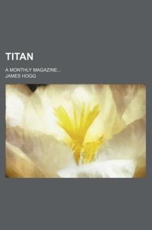 Cover of Titan; A Monthly Magazine