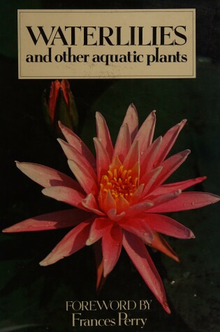 Cover of Waterlilies & Other Aquatic Plants