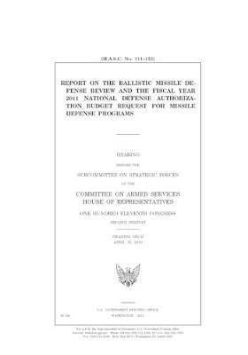 Book cover for Report on the Ballistic Missile Defense Review and the fiscal year 2011 national defense authorization budget request for missile defense programs