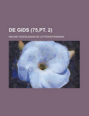 Book cover for de Gids; Nieuwe Vaderlandsche Letteroefeningen (75, PT. 2)