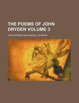 Book cover for The Poems of John Dryden Volume 3