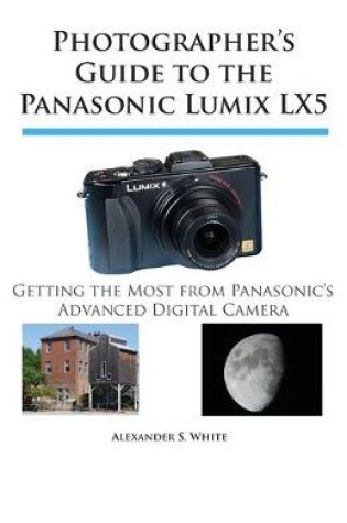 Cover of Photographer's Guide to the Panasonic Lumix LX5