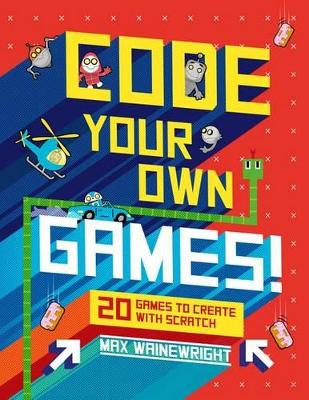 Book cover for Code Your Own Games!