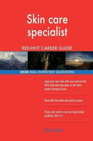 Cover of Skin care specialist RED-HOT Career Guide; 2520 REAL Interview Questions