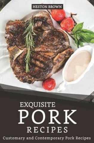 Cover of Exquisite Pork Recipes