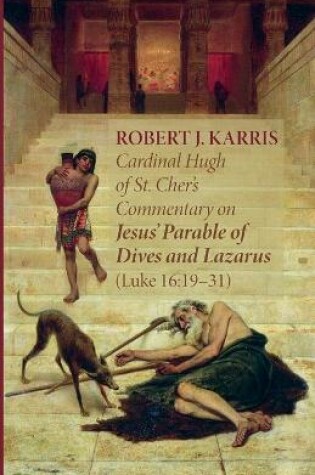 Cover of Cardinal Hugh of St. Cher's Commentary on Jesus' Parable of Dives and Lazarus (Luke 16