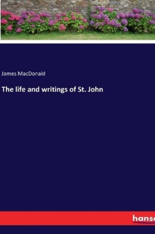 Cover of The life and writings of St. John