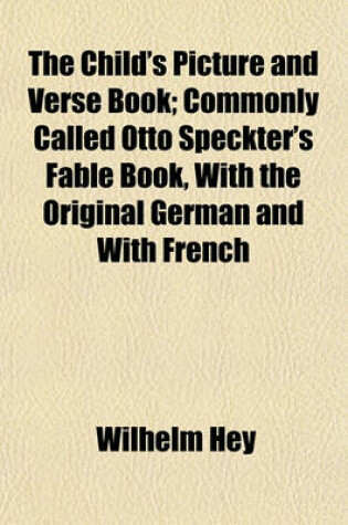 Cover of The Child's Picture and Verse Book; Commonly Called Otto Speckter's Fable Book, with the Original German and with French