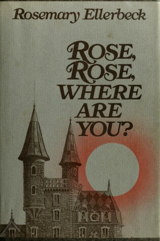 Cover of Rose, Rose, Where Are You?