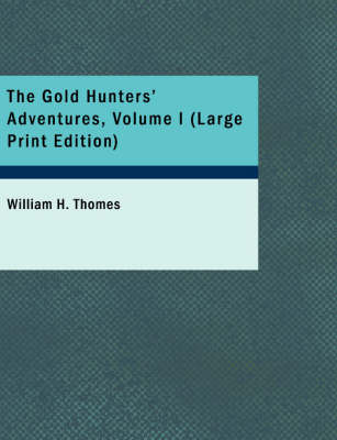 Book cover for The Gold Hunters' Adventures, Volume I