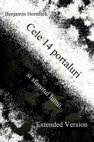 Cover of Cele 14 Portaluri Si Sfarsitul Lumii Extended Version