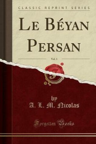 Cover of Le Beyan Persan, Vol. 1 (Classic Reprint)