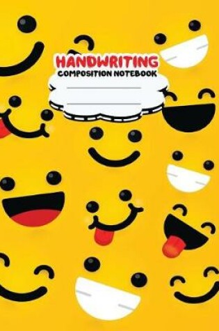 Cover of Handwriting primary composition notebook, 8 x 10 inch 200 page, Yellow smiley emoji face