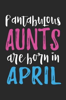 Book cover for Fantabulous Aunts Are Born In April