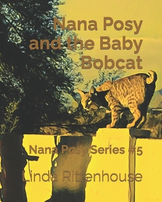 Cover of Nana Posy and the Baby Bobcat