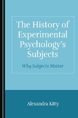 Cover of The History of Experimental Psychology’s Subjects