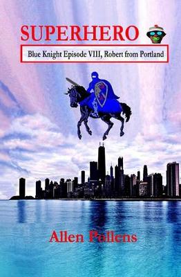 Book cover for Superhero - Blue Knight Episode VIII, Robert from Portland