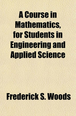 Cover of A Course in Mathematics, for Students in Engineering and Applied Science