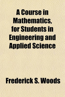 Book cover for A Course in Mathematics, for Students in Engineering and Applied Science