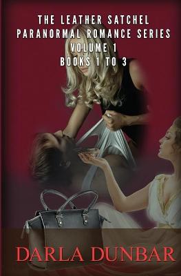 Book cover for The Leather Satchel Paranormal Romance Series - Volume 1, Books 1 to 3