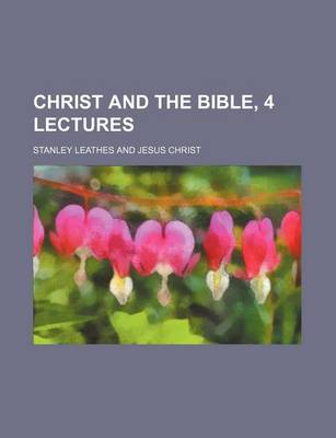 Book cover for Christ and the Bible, 4 Lectures