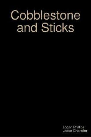 Cover of Cobblestone and Sticks