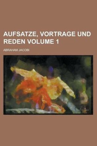 Cover of Aufsatze, Vortrage Und Reden Volume 1