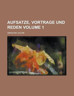 Book cover for Aufsatze, Vortrage Und Reden Volume 1