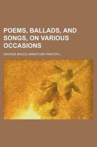 Cover of Poems, Ballads, and Songs, on Various Occasions
