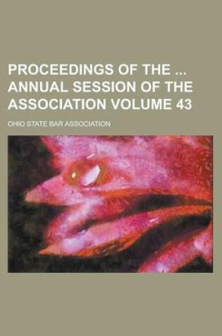 Cover of Proceedings of the Annual Session of the Association Volume 43