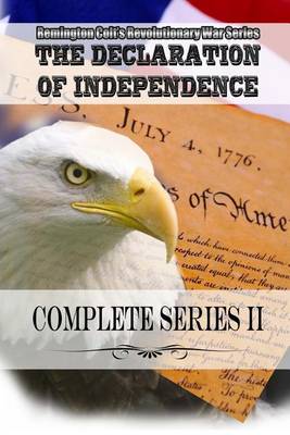 Book cover for Remington Colt's Revolutionry War Series the Declaration of Independence Complete Series II