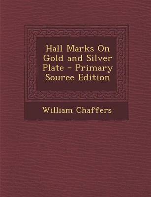 Book cover for Hall Marks on Gold and Silver Plate - Primary Source Edition