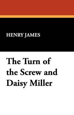 Book cover for The Turn of the Screw and Daisy Miller