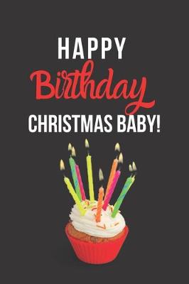 Book cover for Happy Birthday Christmas Baby!