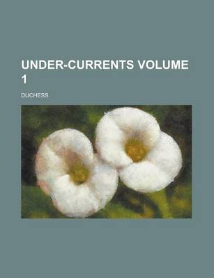 Book cover for Under-Currents Volume 1