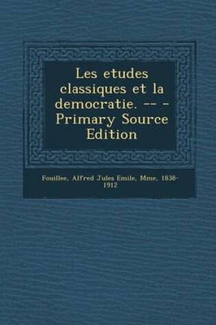 Cover of Les etudes classiques et la democratie. --