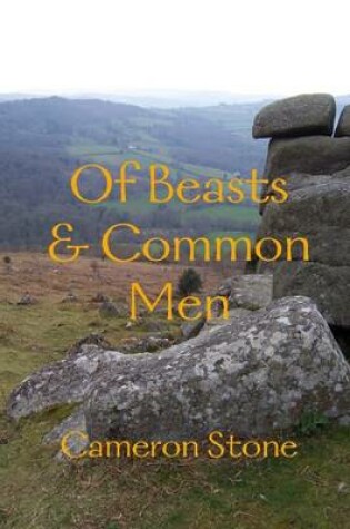 Cover of Of Beasts & Common Men