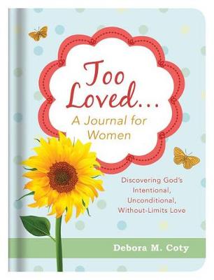 Book cover for Too Loved. . . a Journal for Women