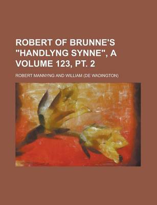 Book cover for Robert of Brunne's Handlyng Synne, a Volume 123, PT. 2