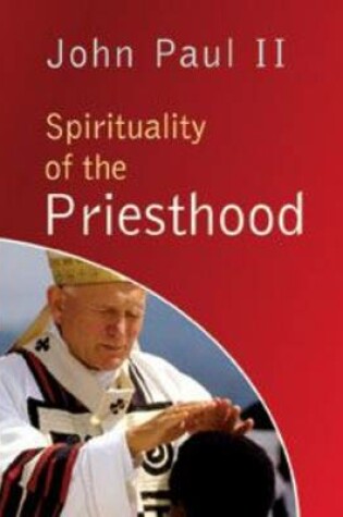 Cover of Spirituality of the Priesthood