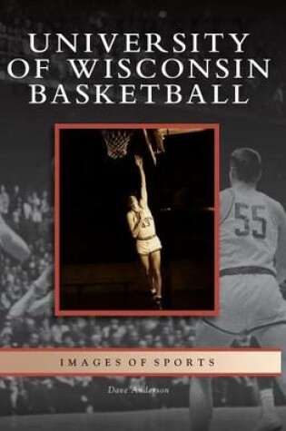 Cover of University of Wisconsin Basketball